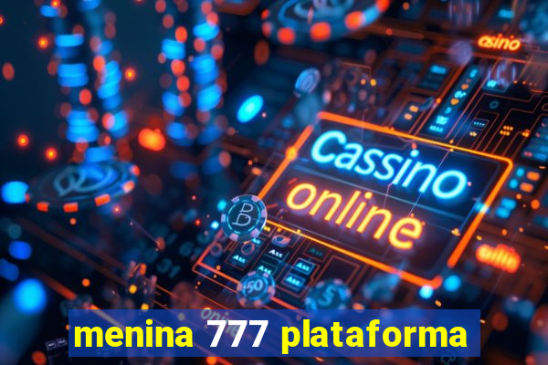 menina 777 plataforma